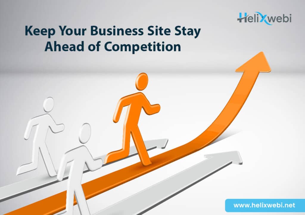 Keep Your Business Site Stay Ahead of Competition